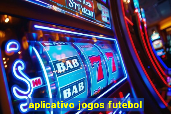 aplicativo jogos futebol