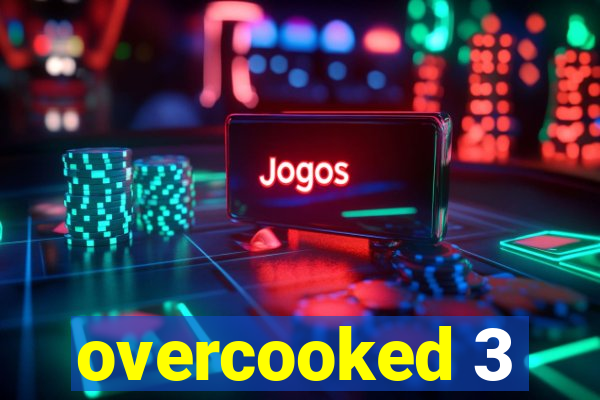 overcooked 3