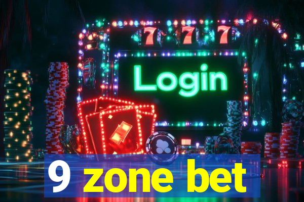 9 zone bet