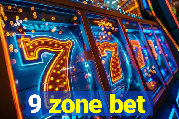 9 zone bet