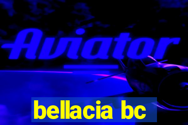 bellacia bc