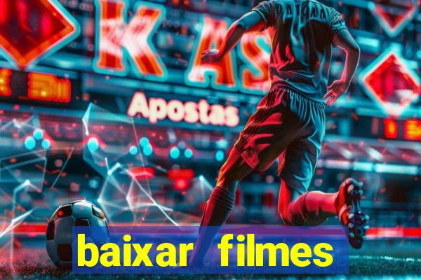 baixar filmes torrents dublados