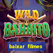 baixar filmes torrents dublados