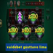 vaidebet gusttavo lima