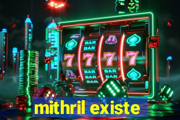 mithril existe