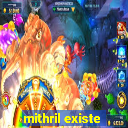 mithril existe