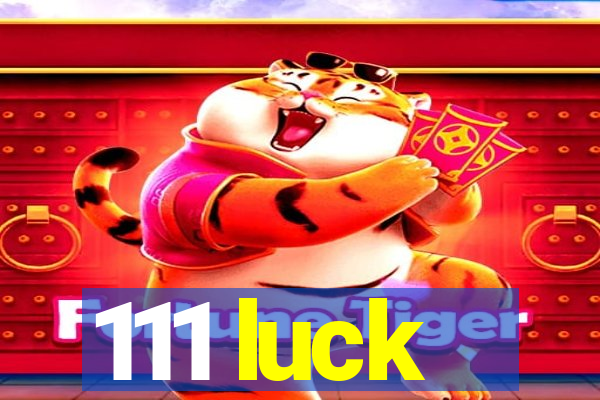 111 luck