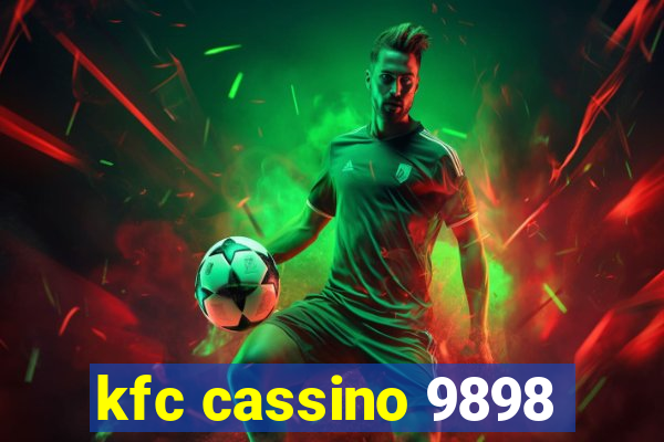kfc cassino 9898