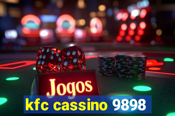 kfc cassino 9898