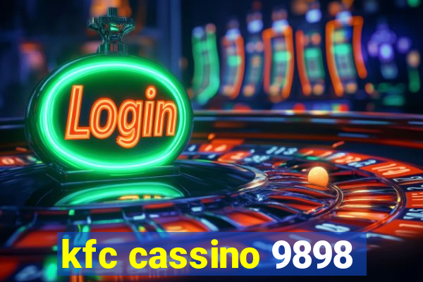 kfc cassino 9898