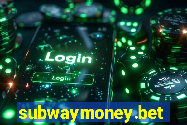 subwaymoney.bet