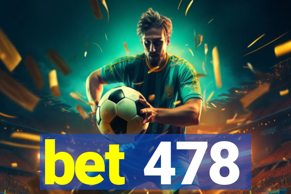 bet 478