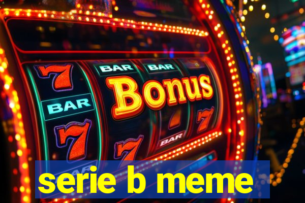 serie b meme
