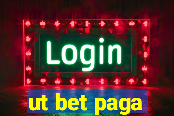 ut bet paga