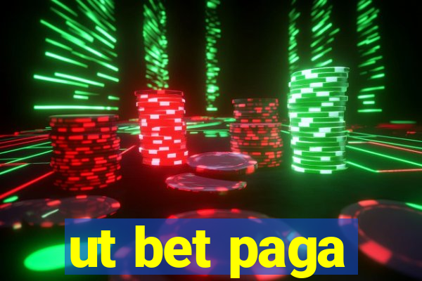 ut bet paga