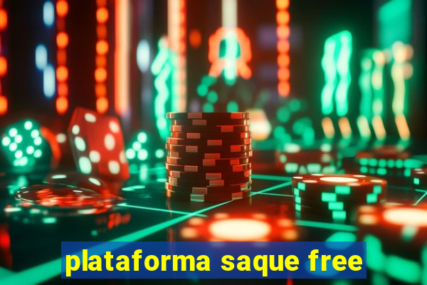 plataforma saque free