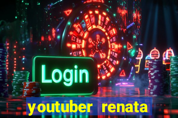 youtuber renata santos nua