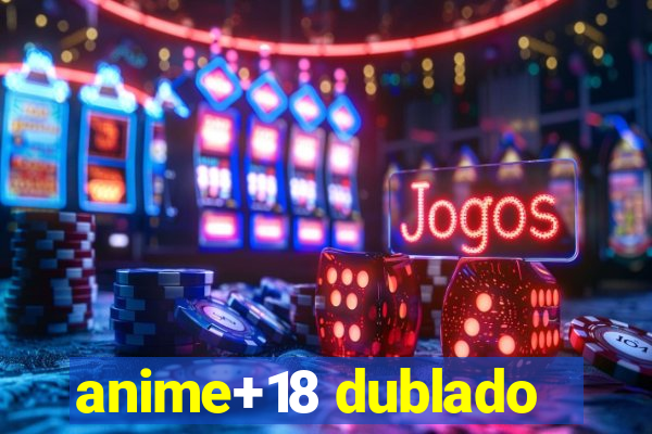 anime+18 dublado