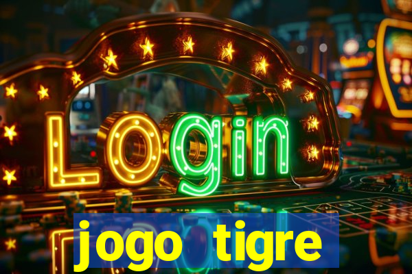 jogo tigre plataforma nova