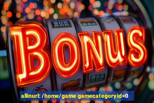 allinurl: /home/game gamecategoryid=0