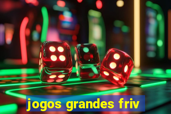 jogos grandes friv