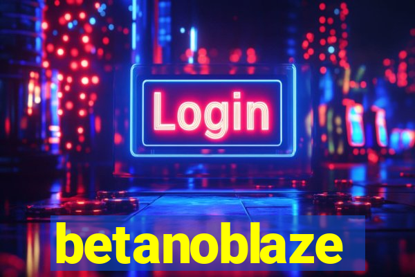 betanoblaze