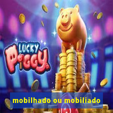 mobilhado ou mobiliado