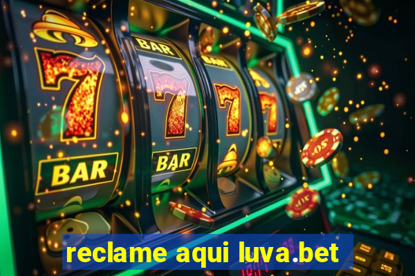 reclame aqui luva.bet