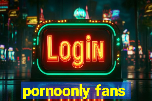 pornoonly fans