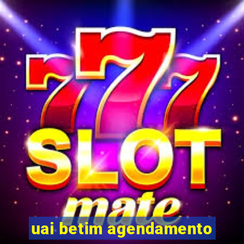 uai betim agendamento