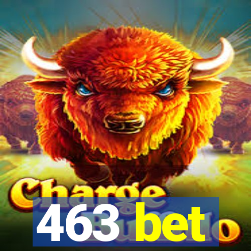 463 bet