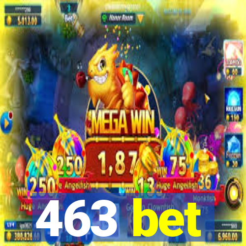 463 bet