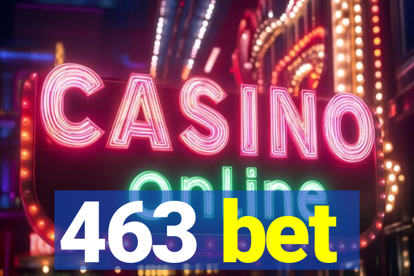 463 bet