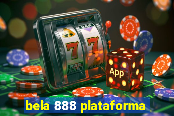 bela 888 plataforma
