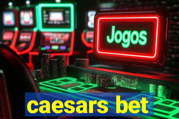 caesars bet