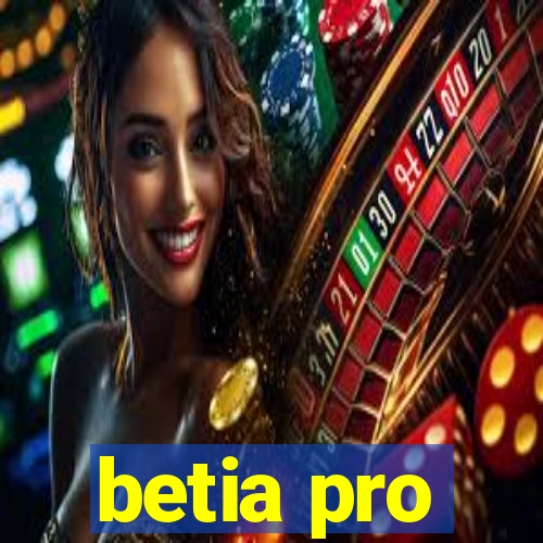 betia pro