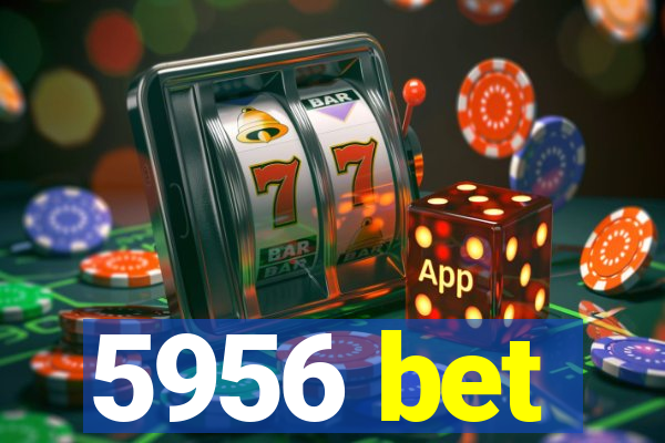 5956 bet