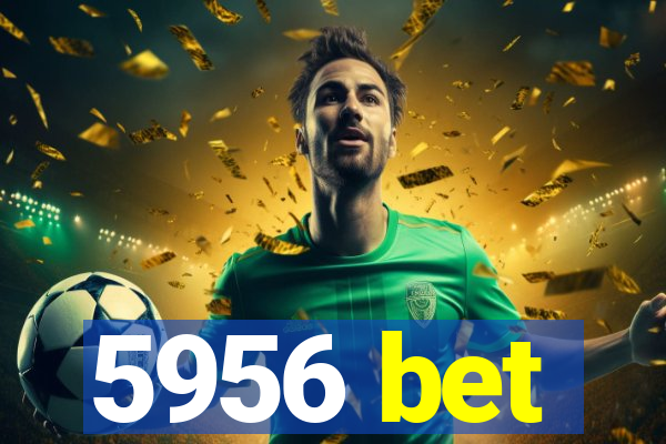 5956 bet