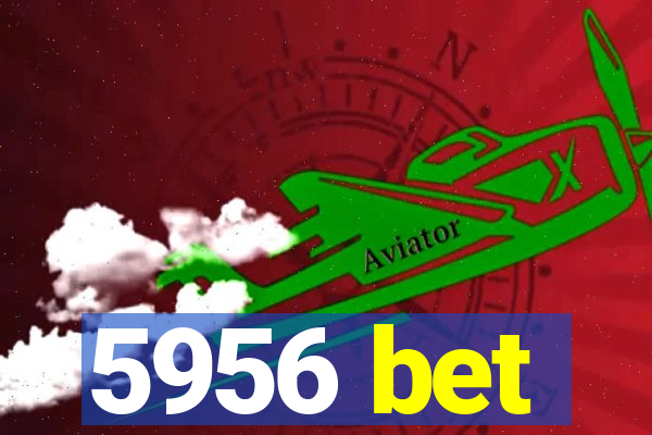 5956 bet