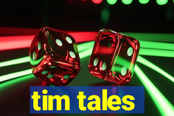tim tales