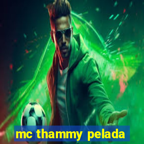 mc thammy pelada