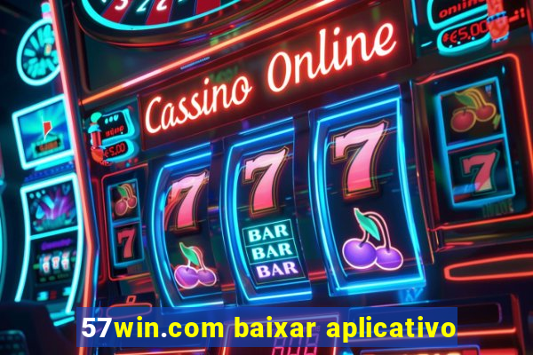 57win.com baixar aplicativo