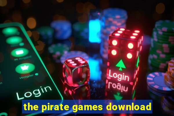 the pirate games download