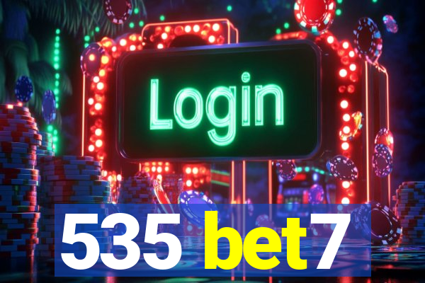 535 bet7