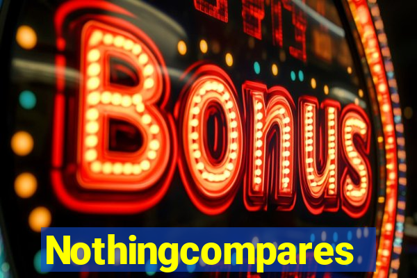 Nothingcompares
