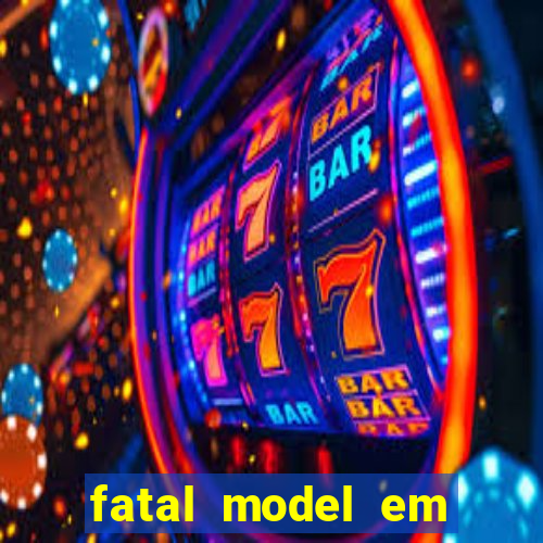 fatal model em paulo afonso