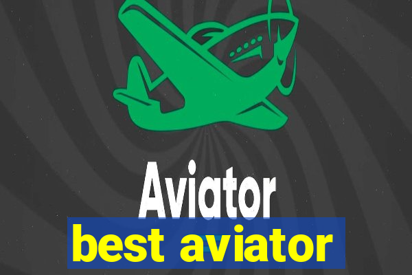 best aviator