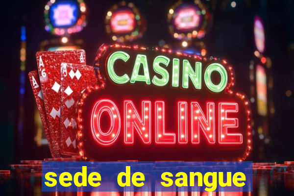 sede de sangue (2009 assistir online)