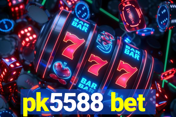 pk5588 bet