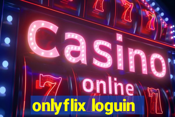 onlyflix loguin